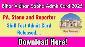 Bihar Vidhan Sabha PA, Steno and Reporter Skill Test Admit Card 2025 OUT vidhansabha.bih.nic.in Bihar Vidhan Sabha PA, Steno and Reporter Skill Test Admit Card 2025 OUT vidhansabha.bih.nic.in