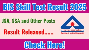 BIS JSA, SSA and Other Posts Skill Test Result 2025 Announced. Direct Link to Check BIS JSA, SSA and Other Posts Result 2025 bis.gov.in BIS JSA, SSA and Other Posts Skill Test Result 2025 Announced. Direct Link to Check BIS JSA, SSA and Other Posts Result 2025 bis.gov.in