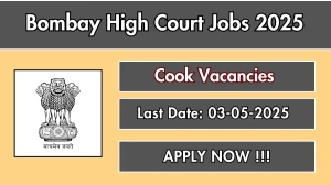 Bombay High Court Cook Recruitment 2025 - Apply Offline for 01 Posts Before May 03 Bombay High Court Cook Recruitment 2025 - Apply Offline for 01 Posts Before May 03