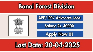 Bonai Forest Division APP/ PP/ Advocate Recruitment 2025 - Apply Offline for 01 Posts Before April 20 Bonai Forest Division APP/ PP/ Advocate Recruitment 2025 - Apply Offline for 01 Posts Before April 20