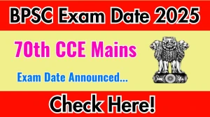 BPSC 70th CCE Mains Exam Date 2025 Announced at bpsc.bihar.gov.in Exam details here