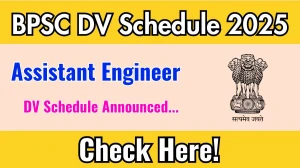BPSC Assistant Engineer AE DV Schedule 2025: Check Document Verification Date @ bpsc.bihar.gov.in