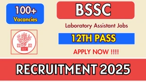 BSSC Laboratory Assistant Recruitment 2025 - Apply Online for 143 Posts BSSC Laboratory Assistant Recruitment 2025 - Apply Online for 143 Posts