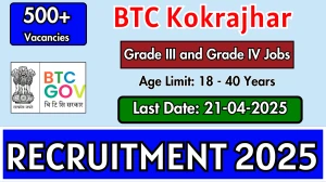 BTC Kokrajhar Grade III and Grade IV Recruitment 2025 - Apply Online for 569 LDA, Peon, Junior Assistant and Other Posts BTC Kokrajhar Grade III and Grade IV Recruitment 2025 - Apply Online for 569 LDA, Peon, Junior Assistant and Other Posts