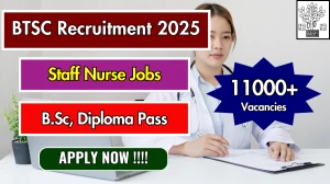 BTSC Staff Nurse Recruitment 2025 - Apply Online for 11389 Posts BTSC Staff Nurse Recruitment 2025 - Apply Online for 11389 Posts