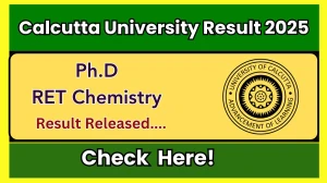 Calcutta University Result 2025 Released at caluniv.ac.in Direct Link to Download RET Chemistry Result