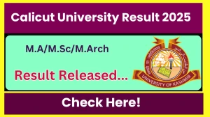 Calicut University Result 2025 Released at uoc.ac.in Direct Link to Download 1st, 3rd, 4th Semester Result