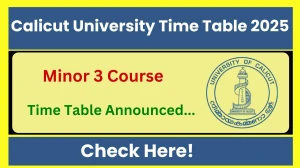Calicut University Time Table 2025 Announced @ uoc.ac.in Details Here Calicut University Time Table 2025 Announced @ uoc.ac.in Details Here
