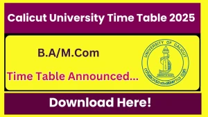 Calicut University Time Table 2025 Announced @ uoc.ac.in Details Here