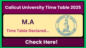 Calicut University Time Table 2025 Announced @ uoc.ac.in Details Here