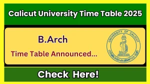 Calicut University Time Table 2025 Declared @ uoc.ac.in Details Here