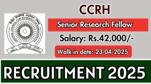 CCRH Senior Research Fellow Recruitment 2025 - Walk in for 03 Senior Research Fellow Posts