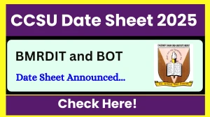 CCSU Date Sheet 2025 Announced @ ccsuniversity.ac.in Details Here