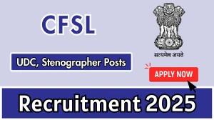 CFSL Bhopal Recruitment 2025 - Apply Offline for 4 UDC, Stenographer Posts