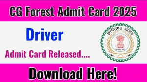 CG Forest Driver Admit Card 2025 OUT Download Link forest.cg.gov.in