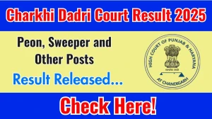 Charkhi Dadri Court Peon, Sweeper and Other Posts Result 2025 Announced. Direct Link to Check Charkhi Dadri Court Peon, Sweeper and Other Posts Result 2025 bhiwani.dcourts.gov.in Charkhi Dadri Court Peon, Sweeper and Other Posts Result 2025 Announced. Direct Link to Check Charkhi Dadri Court Peon, Sweeper and Other Posts Result 2025 bhiwani.dcourts.gov.in