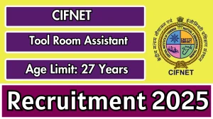 CIFNET Tool Room Assistant Recruitment 2025 - Apply Offline