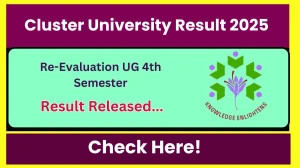Cluster University Re-Evaluation Result 2025 Released at cusrinagar.edu.in Direct Link to Download  Result