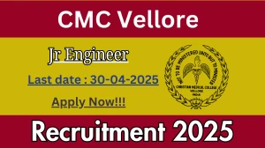 CMC Vellore Jr Engineer Recruitment 2025 - Apply Online Before April 30