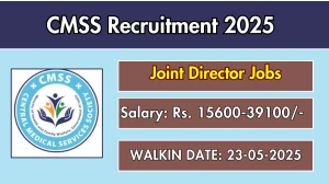 CMSS Joint Director Recruitment 2025 - Apply Offline for 01 Posts Before May 23 CMSS Joint Director Recruitment 2025 - Apply Offline for 01 Posts Before May 23
