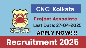 CNCI Kolkata Project Associate I Recruitment 2025 - Apply Offline for 01 Posts Before April 27