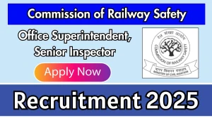 Commission of Railway Safety Recruitment 2025 - Apply Offline for 02 Office Superintendent, Senior Inspector Posts