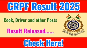 CRPF Cook, Driver and Other Posts Result 2025 Announced. Direct Link to Check CRPF Cook, Driver and Other Posts Result 2025 crpf.gov.in