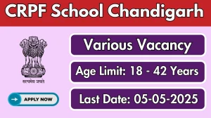 CRPF School Chandigarh Recruitment 2025 - Apply Offline for 6 Teacher, Head Teacher, Aaya Posts