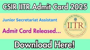 CSIR IITR JSA Admit Card 2025 OUT iitr.res.in CSIR IITR JSA Admit Card 2025 OUT iitr.res.in