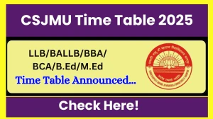CSJMU Time Table 2025 Announced @ csjmu.ac.in Details Here CSJMU Time Table 2025 Announced @ csjmu.ac.in Details Here