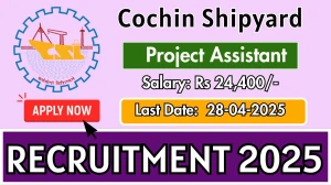 CSL Project Assistant Recruitment 2025 - Apply Online for 02 Posts Before April 28