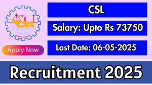 CSL Recruitment 2025 - Apply Online for 07 Crane Operator, Staff Car Driver Posts