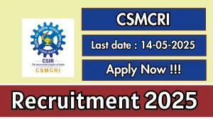 CSMCRI Recruitment 2025 - Apply Offline for 03 Project Associate I, Senior Project Associate Before May 14