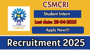 CSMCRI Student Intern Recruitment 2025 - Apply Offline for 01 Posts Before April 28