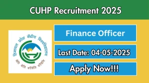 CUHP Finance Officer Recruitment 2025 - Apply Online for 01 Posts Before May 04