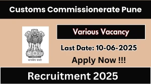Customs Commissionerate Pune Recruitment 2025 - Apply Offline for 14 Tradesman, Seaman and More Posts Before June 10