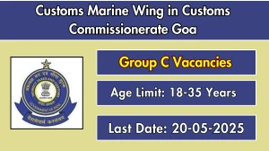 Customs Marine Wing in Customs Commissionerate Goa Group C Recruitment 2025 - Apply Offline for 14 Posts Before May 20 Customs Marine Wing in Customs Commissionerate Goa Group C Recruitment 2025 - Apply Offline for 14 Posts Before May 20