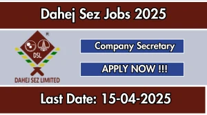 Dahej Sez Company Secretary Recruitment 2025 - Apply Offline Before April 15 Dahej Sez Company Secretary Recruitment 2025 - Apply Offline Before April 15