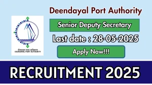 Deendayal Port Authority Senior Deputy Secretary Recruitment 2025 - Apply Online for 01 Posts Before May 28