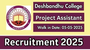 Deshbandhu College Project Assistant Recruitment 2025 – Walk in