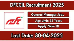 DFCCIL General Manager Recruitment 2025 - Apply Offline DFCCIL General Manager Recruitment 2025 - Apply Offline