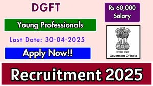 DGFT Young Professionals Recruitment 2025 - Apply Online for 03 Posts Before April 30