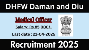 DHFW Daman and Diu Medical Officer Recruitment 2025 - Apply Offline for 01 Posts Before April 21