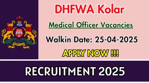DHFWA Kolar Medical Officer Recruitment 2025 – Walk in for 01 Posts DHFWA Kolar Medical Officer Recruitment 2025 – Walk in for 01 Posts