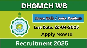 DHGMCH WB House Staffs/ Junior Residents Recruitment 2025 - Apply Offline for 60 Posts Before April 26