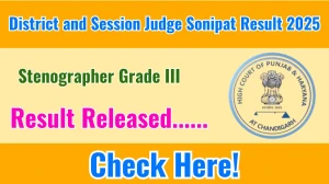 District and Session Judge Sonipat Stenographer Grade III Result 2025 OUT sonepat.dcourts.gov.in District and Session Judge Sonipat Stenographer Grade III Result 2025 OUT sonepat.dcourts.gov.in