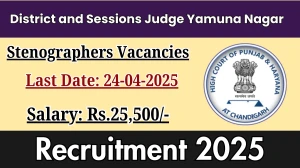 District and Sessions Judge Yamuna Nagar Stenographers Recruitment 2025 - Apply Offline for 17 Stenographers Grade III Posts District and Sessions Judge Yamuna Nagar Stenographers Recruitment 2025 - Apply Offline for 17 Stenographers Grade III Posts