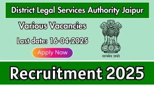 District Legal Services Authority Jaipur Recruitment 2025 - Apply Offline for 07 Office Assistant, Peon and Other Posts Before April 16