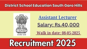 District School Education South Garo Hills Assistant Lecturer Recruitment 2025 – Walk in