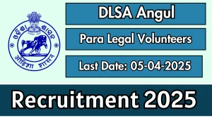 DLSA Angul Para Legal Volunteers Recruitment 2025 - Apply Offline for 45 Para Legal Volunteers Posts